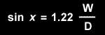sin x=1.22*(W/D)
